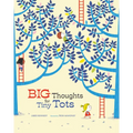 Big Thoughts for Tiny Tots: A Beginner's Gospel Story Book of Questions and Answers