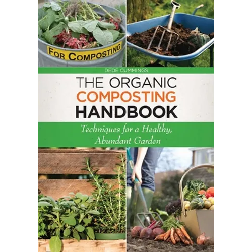 The Organic Composting Handbook: Techniques for a Healthy, Abundant Garden