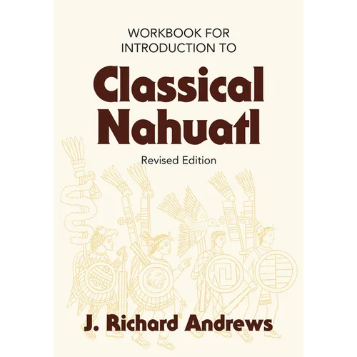 Introduction to Classical Nahuatl Workbook
