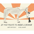 If You Want to Ride a Horse