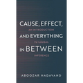 Cause, Effect, and Everything in Between