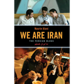We Are Iran: The Persian Blogs