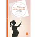 Why Human Rights in Childbirth Matter