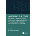 Navigating the Fram: Mastering the Functional Resonance Analysis Method for Modelling Complex Socio-Technical Systems