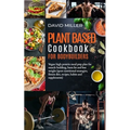 Plant Based Cookbook for Bodybuilders: Vegan High Protein Meal Prep Plan for Muscle building, Burn Fat and Lose Weight (Sport Nutritional Strategies,