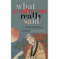 What Confucius Really Said: The Complete Analects in a Skopos-Centric Translation