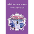 108 Citaten van Amma over Vertrouwen