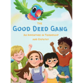 The Good Deed Gang - An Adventure in Friendship and Empathy