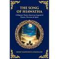 The Song of Hiawatha: A Majestic Native-American Legend of Nature, Heroism & Spirit