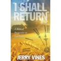 I Shall Return...Jesus: A Biblical Perspective on End Times