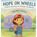 Hope on Wheels - A Girl's Journey to Change the World