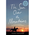 The Sun Over the Mountains: A Story of Hope, Healing and Restoration
