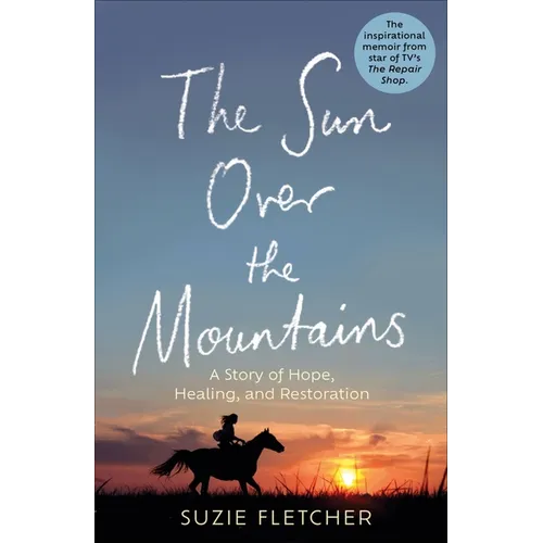 The Sun Over the Mountains: A Story of Hope, Healing and Restoration