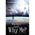 Who Am I, Lord? Why Me?: How God Kept His Promises in My Life