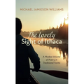 The Lovely Sight of Ithaca: A Modest Volume of Poetry in Traditional Forms