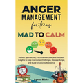 Anger Management for Teens Mad to Calm