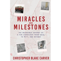 Miracles and Milestones: The Incredible Odyssey of a Fire Dispatcher from Ohio, to 9/11, and Beyond
