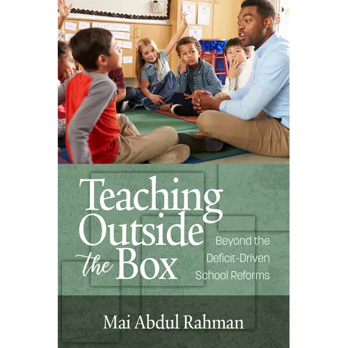 Teaching Outside the Box: Beyond the Deficit Driven School Reforms
