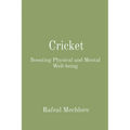 Cricket: Boosting Physical and Mental Well-being