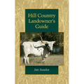 Hill Country Landowner's Guide: Volume 44