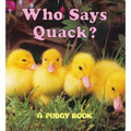 Who Says Quack?: A Pudgy Board Book