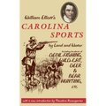 William Elliott's Carolina Sports by Land and Water: Including Incidents of Devil-Fishing, Wildcat, Deer, and Bear Hunting, Etc.