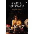 Zakir Hussain: A Life in Music