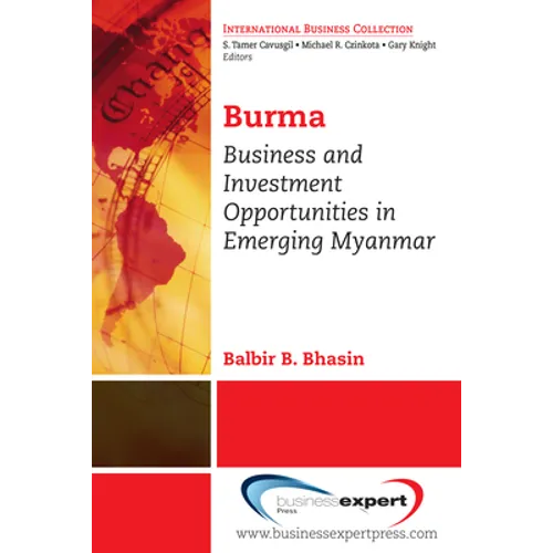 Burma: Business and Investment Opportunities in Emerging Myanmar