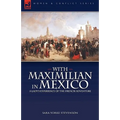 With Maximilian in Mexico: a Lady's Experience of the French Adventure