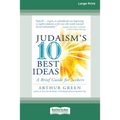 Judaism's Ten Best Ideas: A Brief Guide for Seekers [Standard Large Print 16 Pt Edition]
