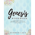 Genesis Workbook A Companion Guide to His Word Alone: A Call to Put Down Your Bible Studies and Pick Up Your Bible