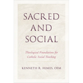 Sacred and Social: Theological Foundations for Catholic Social Teaching