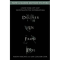 Deliver Us from Evil: A New York City Cop Investigates the Supernatural