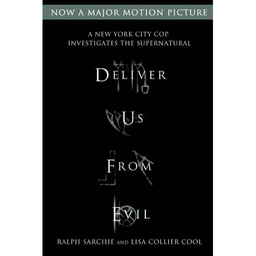 Deliver Us from Evil: A New York City Cop Investigates the Supernatural