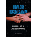 How a Boy Becomes a Man: Planning a Rite of Passage to Manhood