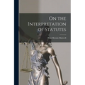 On the Interpretation of Statutes
