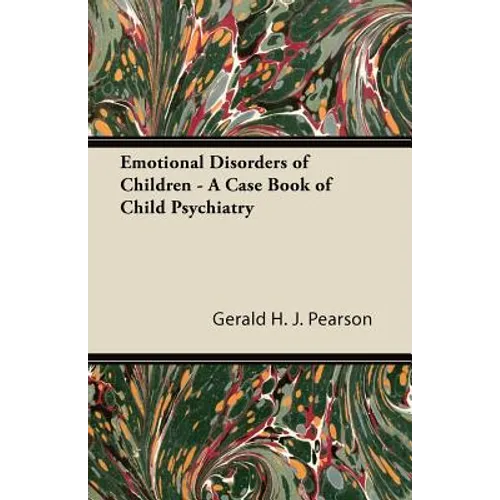 Emotional Disorders of Children - A Case Book of Child Psychiatry