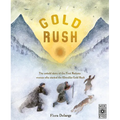 Gold Rush: The Untold Story of the First Nations Woman Who Started the Klondike Gold Rush