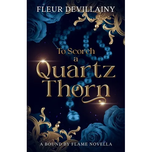 To Scorch a Quartz Thorn: A Fantasy Romance Dragon Shifter Novella