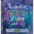 The Amazing King of Zion