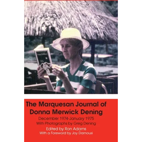 The Marquesan Journal of Donna Merwick Dening: December 1974-January 1975