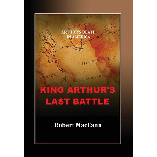 King Arthur's Last Battle: Arthur's Death in America