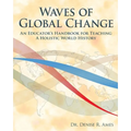Waves of Global Change: An Educator's Handbook for Teaching a Holistic World History