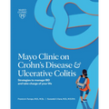 Mayo Clinic on Crohn's Disease & Ulcerative Colitis: Strategies to Manage Ibd and Take Charge of Your Life
