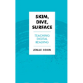 Skim, Dive, Surface: Teaching Digital Reading
