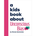 A Kids Book about Unconscious Bias