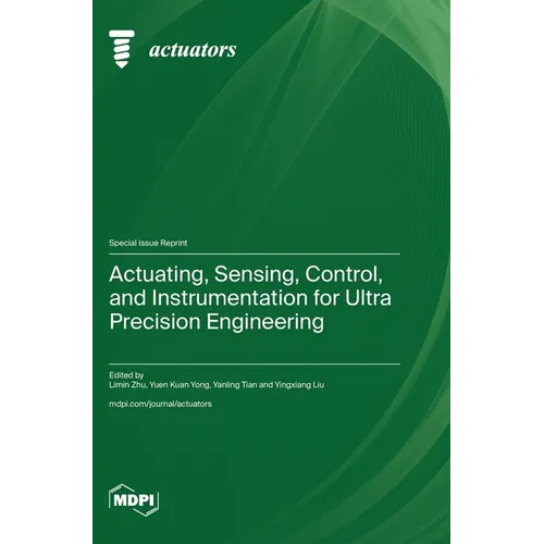 Actuating, Sensing, Control, and Instrumentation for Ultra Precision Engineering
