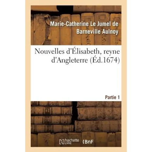 Nouvelles d'Élisabeth, Reyne d'Angleterre. Partie 1