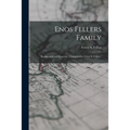 Enos Fellers Family: Background and Posterity / Compiled by Forest S. Fellers .