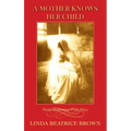 A Mother Knows Her Child Poetic Meditations from Mary